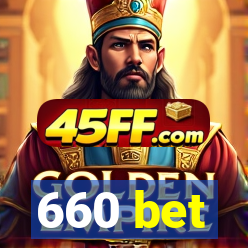 660 bet